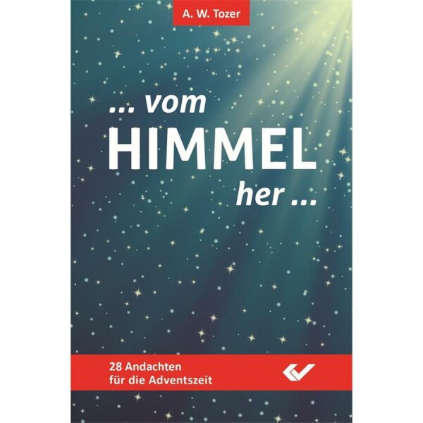 Vom Himmel her - Aiden Wilson Tozer