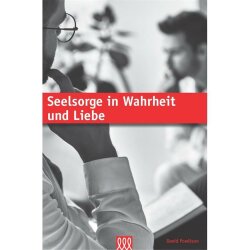 Seelsorge in Wahrheit und Liebe - David Powlison