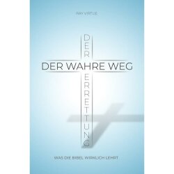 Der wahre Weg der Errettung - Ray Virtue