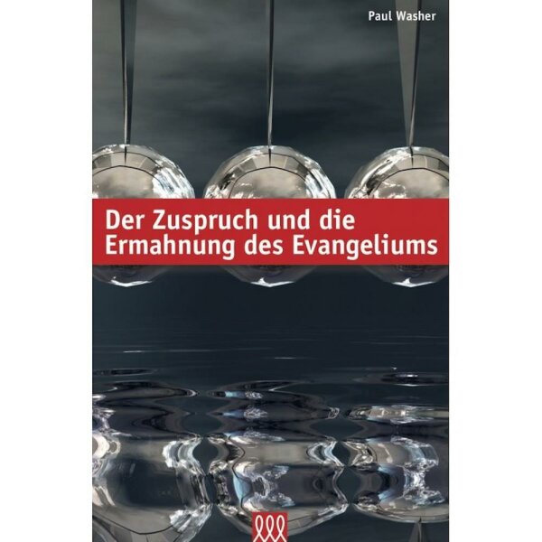 Der Zuspruch und die Ermahnung des Evangeliums - Paul Washer