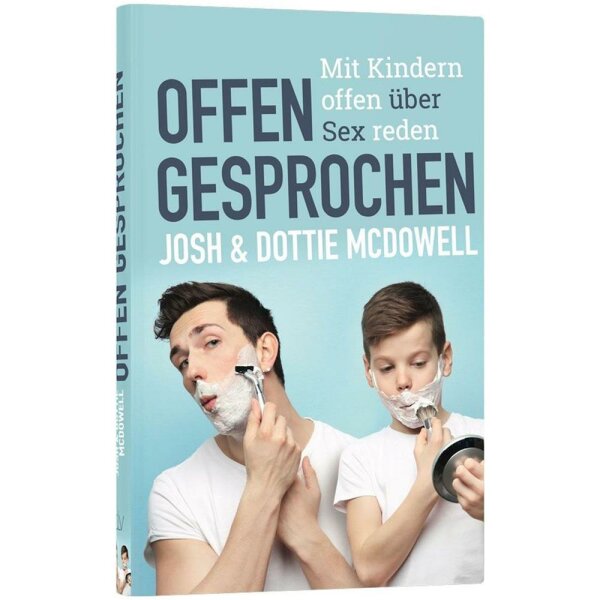 Offen gesprochen - Josh McDowell, Dottie McDowell