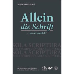 Allein die Schrift - Don Kistler (Hg.)