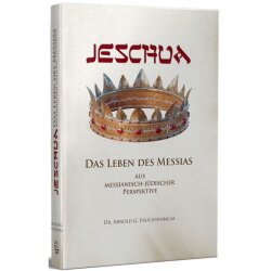 Jeschua - Das Leben des Messias - Arnold G. Fruchtenbaum