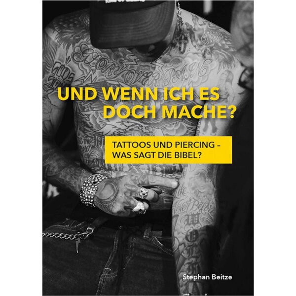 Und wenn ich es doch mache? Tattoos und Piercing - was sagt die Bibel? - Stephan Beitze