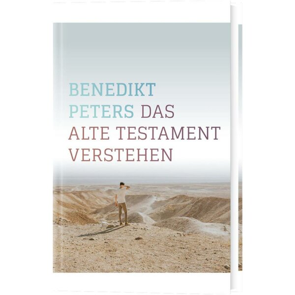Das Alte Testament verstehen - Benedikt Peters