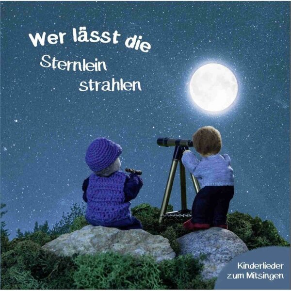 Wer lässt die Sternlein strahlen