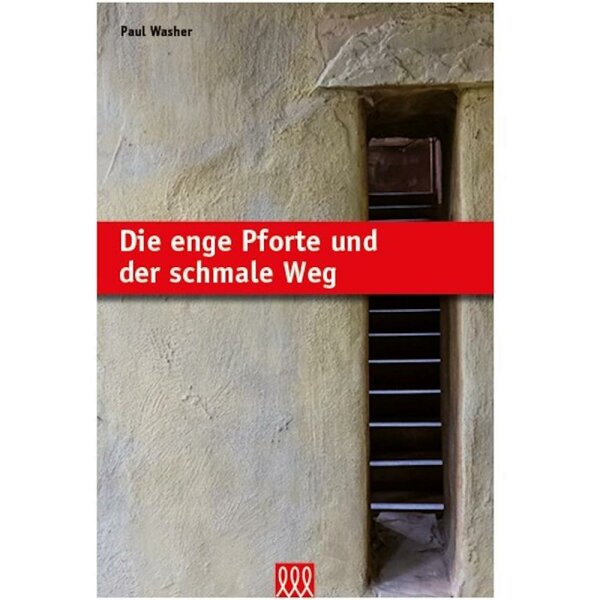 Die enge Pforte und der schmale Weg - Paul Washer