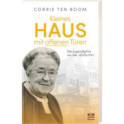 Kleines Haus mit offenen Türen - Corrie ten Boom