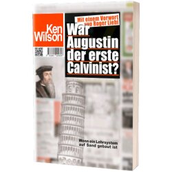 War Augustin der erste Calvinist? - Ken Wilson