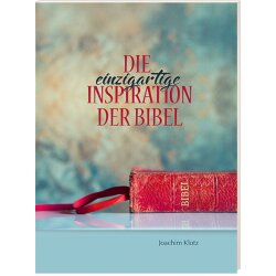 Die einzigartige Inspiration der Bibel - Joachim Klotz