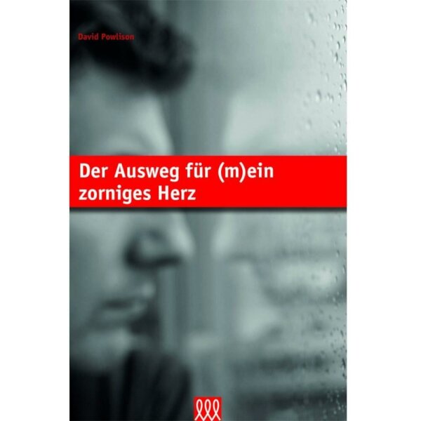 Der Ausweg für (m)ein zorniges Herz - David Powlison