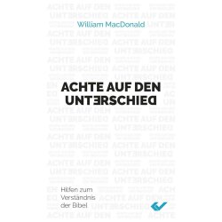 Achte auf den Unterschied - William MacDonald