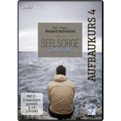 Seelsorge Schulung Aufbaukurs 4 - Roland Antholzer - DVD