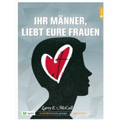 Ihr Männer, liebt eure Frauen - Larry E. McCall