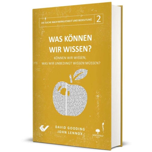 Was können wir wissen? - John Lennox, David Gooding