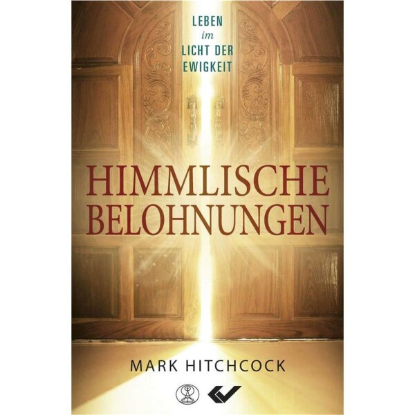 Unsere himmlische Belohnungen - Mark Hitchcock