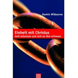 Einheit mit Christus - Rankin Wilbourne