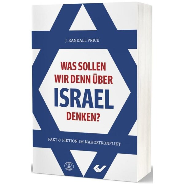 Was sollen wir denn über Israel denken? - Randall Price