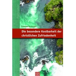 Die besondere Kostbarkeit der christlichen Zufriedenheit...