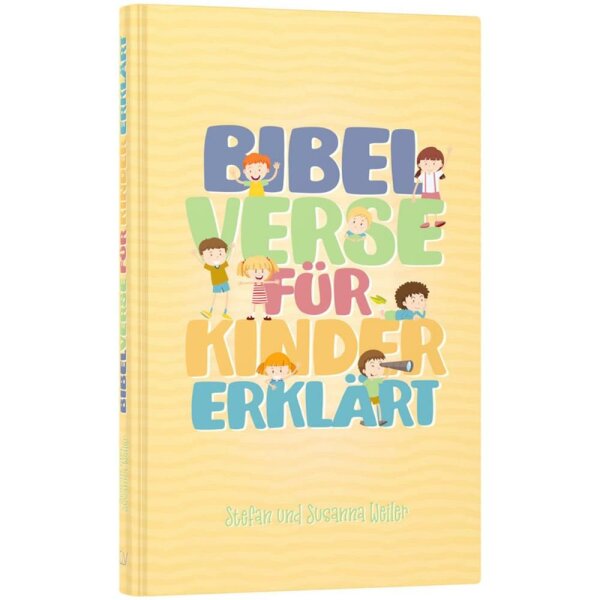 Bibelverse für Kinder erklärt - Stefan Weiler, Susanna Weiler