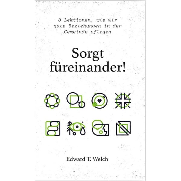 Sorgt füreinander! - Edward T. Welch