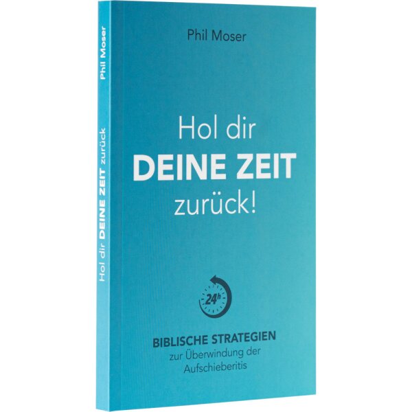 Hol dir deine Zeit zurück - Phil Moser