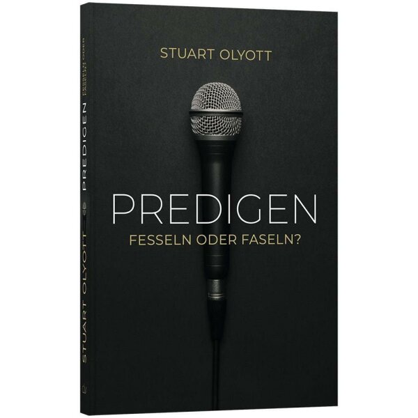 Predigen - fesseln oder faseln? - Stuart Olyott