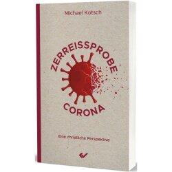 Zerreissprobe Corona - Michael Kotsch