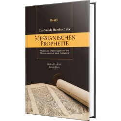 Das Moody Handbuch der Messianischen Prophetie - Band 1 -...