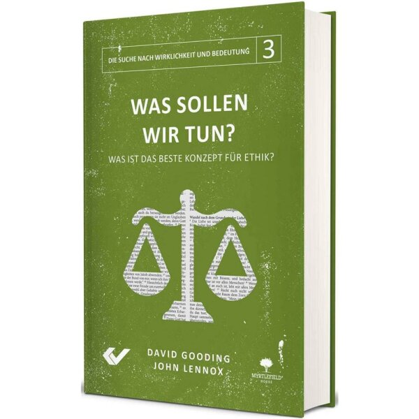 Was sollen wir tun? - David Gooding, John Lennox