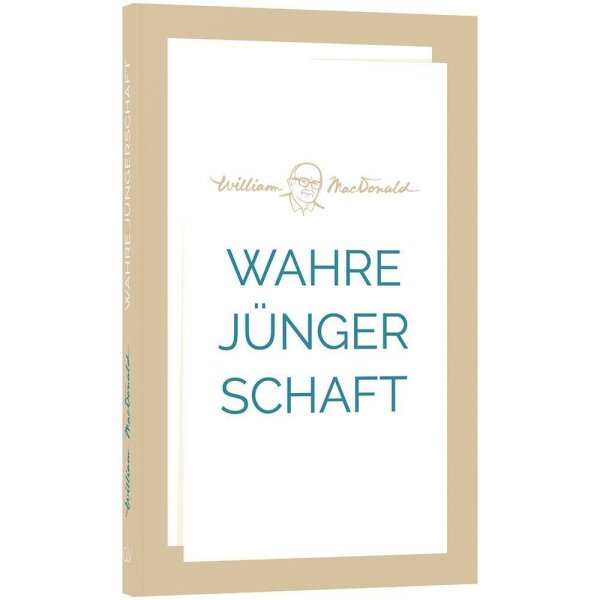 Wahre Jüngerschaft - William MacDonald