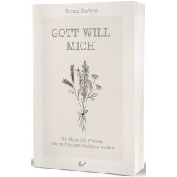 Gott will mich - Donna Partow