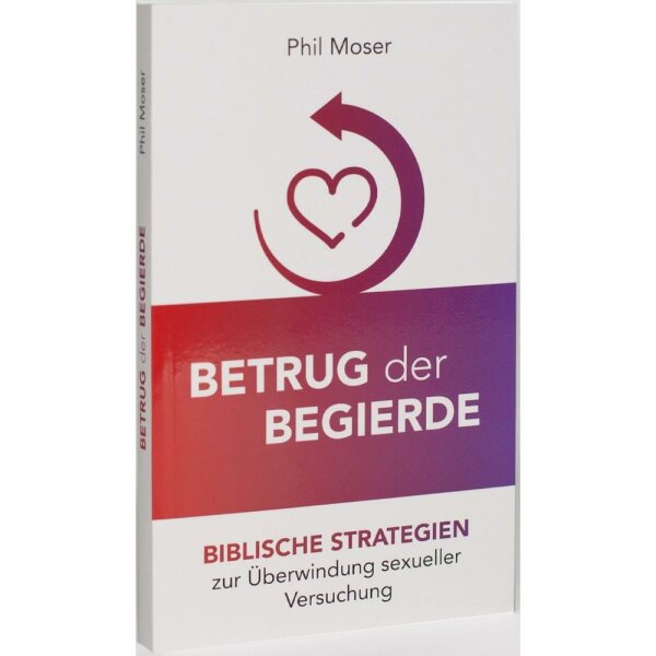 Betrug der Begierde - Phil Moser