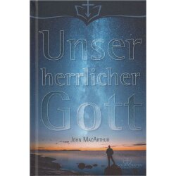 Unser herrlicher Gott - John F. MacArthur