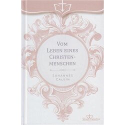 Vom Leben eines Christenmenschen - Johannes Calvin