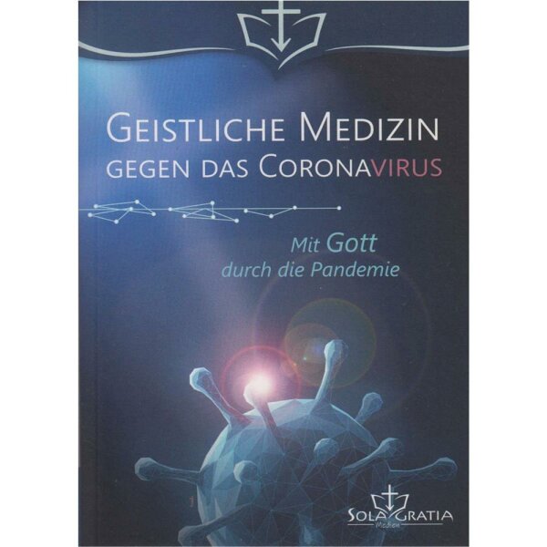 Geistliche Medizin gegen das Coronavirus