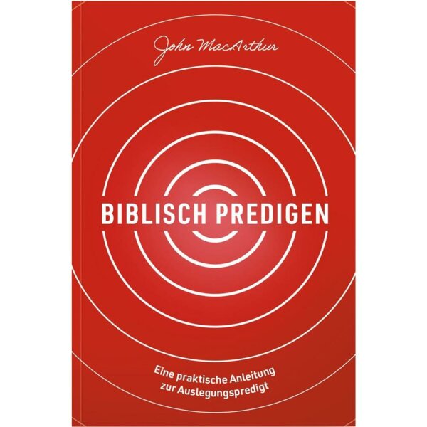 Biblisch predigen - John F. MacArthur