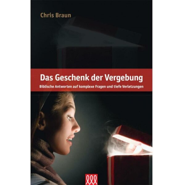 Das Geschenk Der Vergebung - Chris Brauns