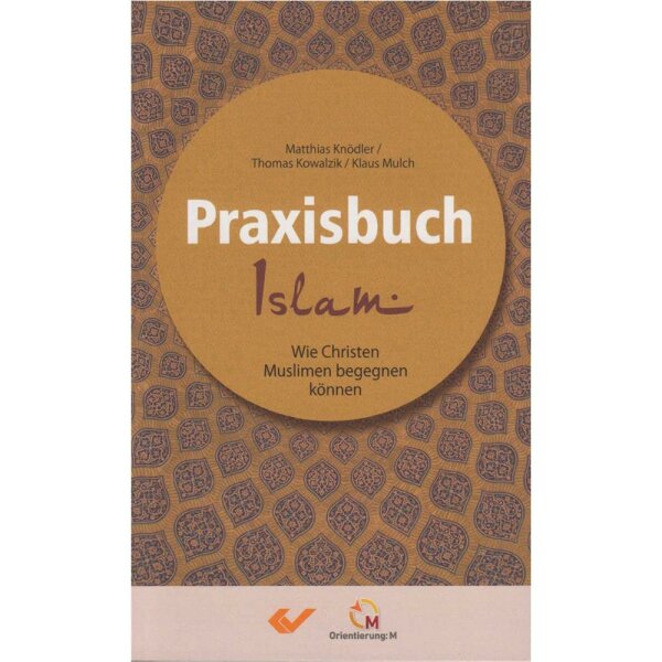 Praxisbuch Islam - Matthias Knödler, Thomas Kowalzik, Klaus Mulch