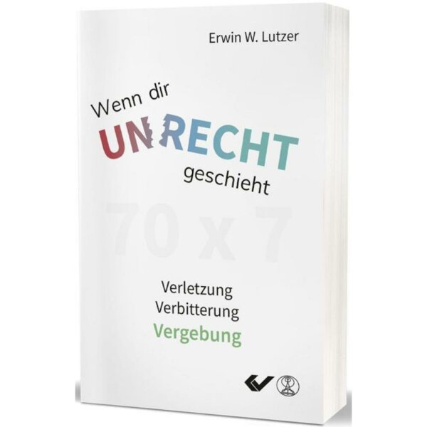 Wenn dir Unrecht geschieht - Erwin W. Lutzer