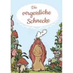 Die vergessliche Schnecke - Micha Wackerhage