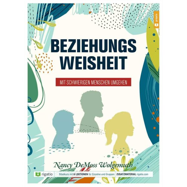 Beziehungsweisheit - Nancy DeMoss Wolgmuth