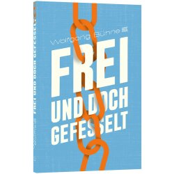 Frei und doch gefesselt - Wolfgang Bühne