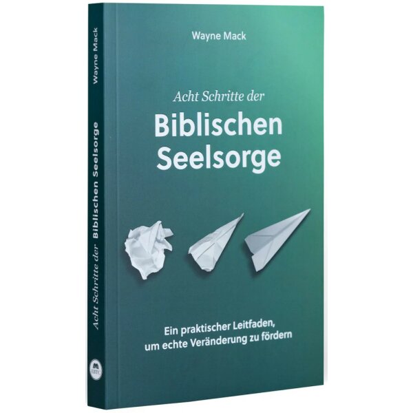 Acht Schritte der Biblischen Seelsorge - Wayne Mack