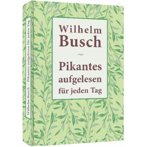 Pikantes aufgelesen für jeden Tag - Wilhelm Busch