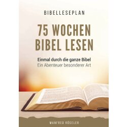 75 Wochen Bibel lesen - Manfred Röseler