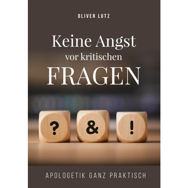 Keine Angst vor kritischen Fragen - Oliver Lutz