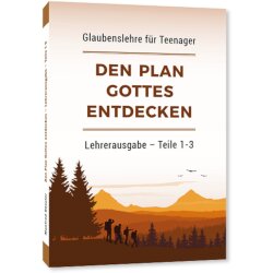 Den Plan Gottes entdecken - Lehrerausgabe - Teile 1-3 -...