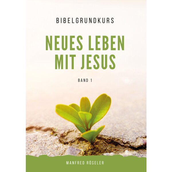 Neues Leben mit Jesus - Band 1 - Manfred Röseler