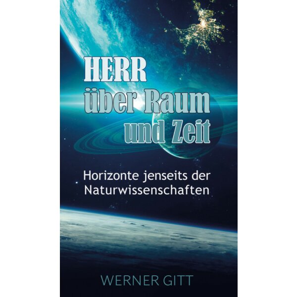 Herr über Raum und Zeit - Werner Gitt